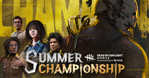 Dead by Daylight Mobile SUMMER CHAMPIONSHIP 2022